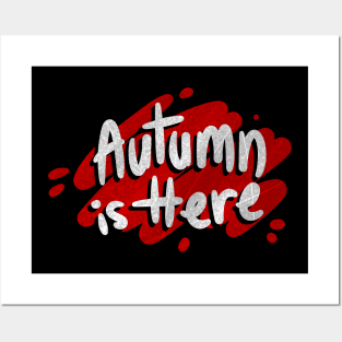 Autumn is here Posters and Art